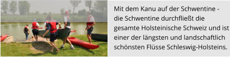 Mit dem Kanu auf der Schwentine -  die Schwentine durchfließt die  gesamte Holsteinische Schweiz und ist einer der längsten und landschaftlich  schönsten Flüsse Schleswig-Holsteins.