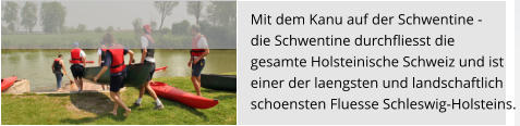 Mit dem Kanu auf der Schwentine -  die Schwentine durchfliesst die  gesamte Holsteinische Schweiz und ist einer der laengsten und landschaftlich  schoensten Fluesse Schleswig-Holsteins.