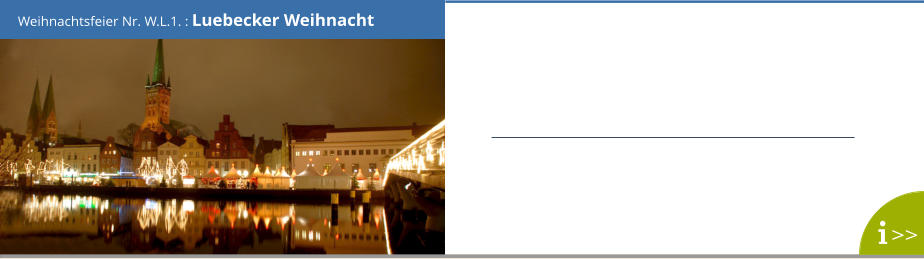 Weihnachtsfeier Nr. W.L.1. : Luebecker Weihnacht >>