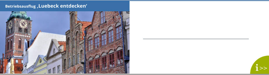 Betriebsausflug ‚Luebeck entdecken‘ >>
