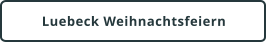 Luebeck Weihnachtsfeiern